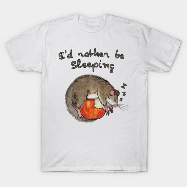 I’d rather be sleeping / A lazy dormouse T-Shirt by SafSafStore